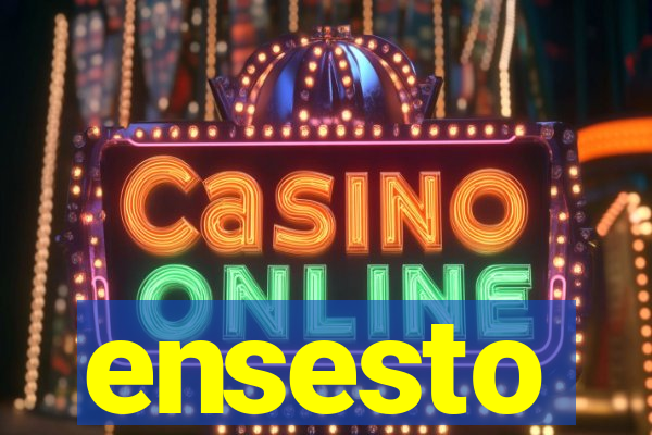 ensesto