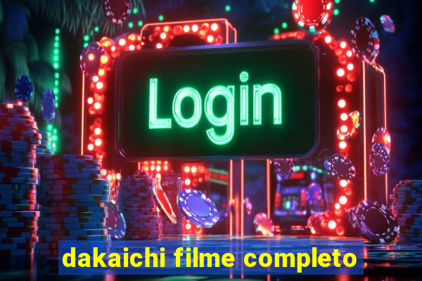 dakaichi filme completo