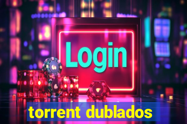 torrent dublados