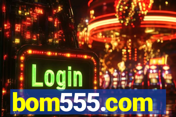 bom555.com plataforma de jogos