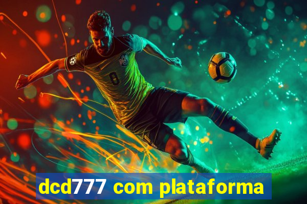 dcd777 com plataforma