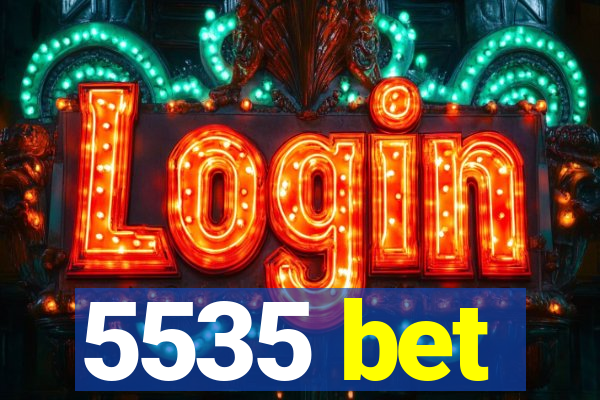 5535 bet
