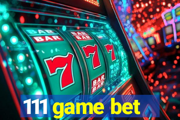 111 game bet