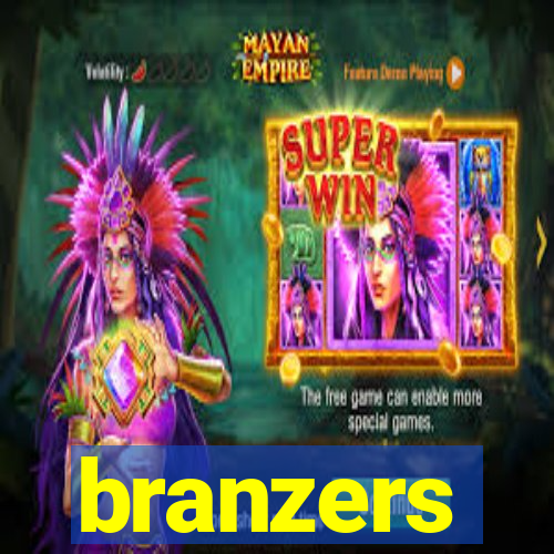 branzers