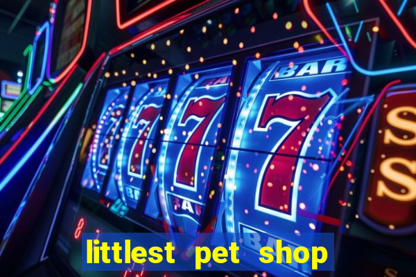 littlest pet shop jogo antigo baixar dinheiro infinito