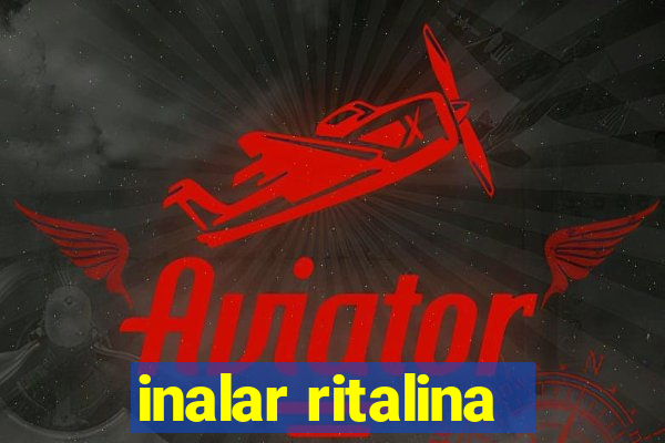 inalar ritalina