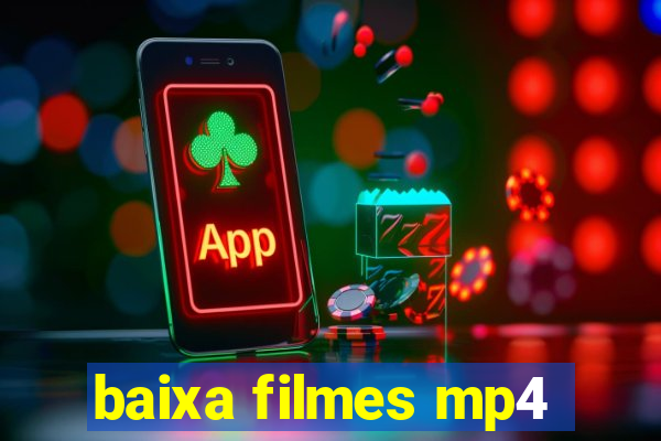 baixa filmes mp4