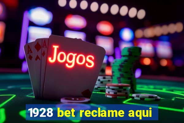 1928 bet reclame aqui