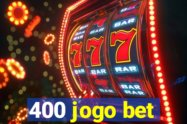 400 jogo bet