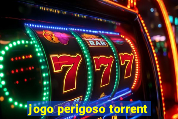 jogo perigoso torrent