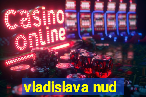 vladislava nud