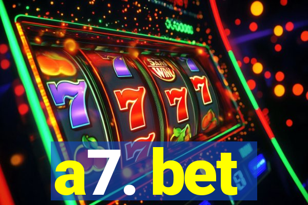 a7. bet