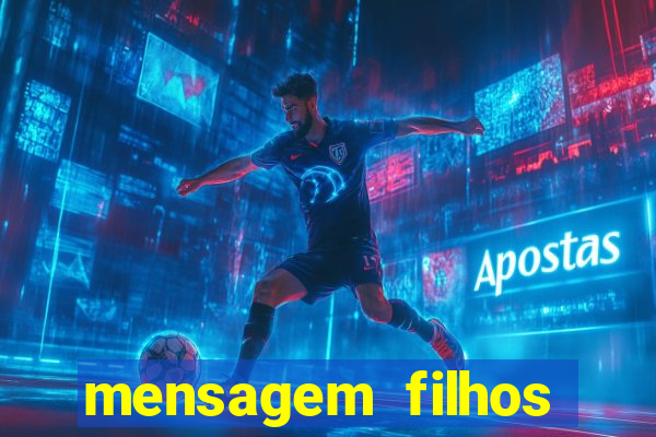 mensagem filhos herança do senhor