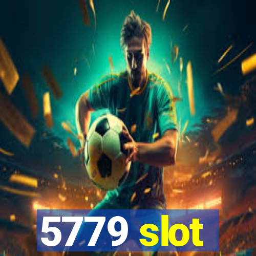 5779 slot
