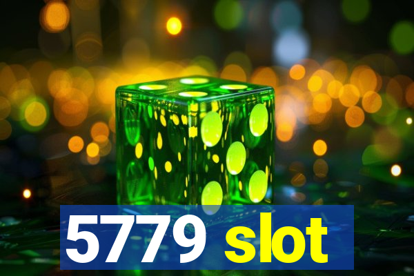 5779 slot