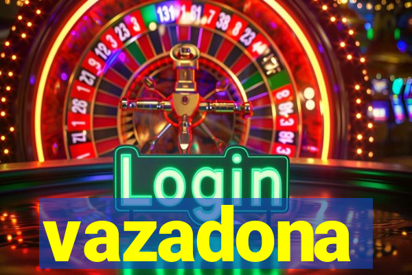 vazadona