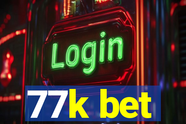 77k bet