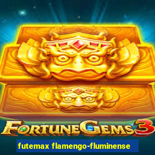 futemax flamengo-fluminense