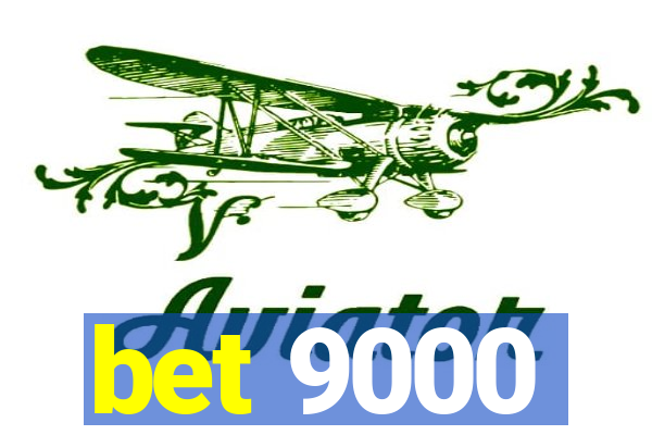 bet 9000