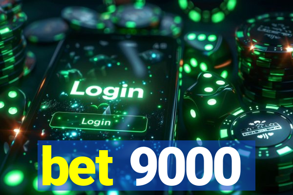 bet 9000