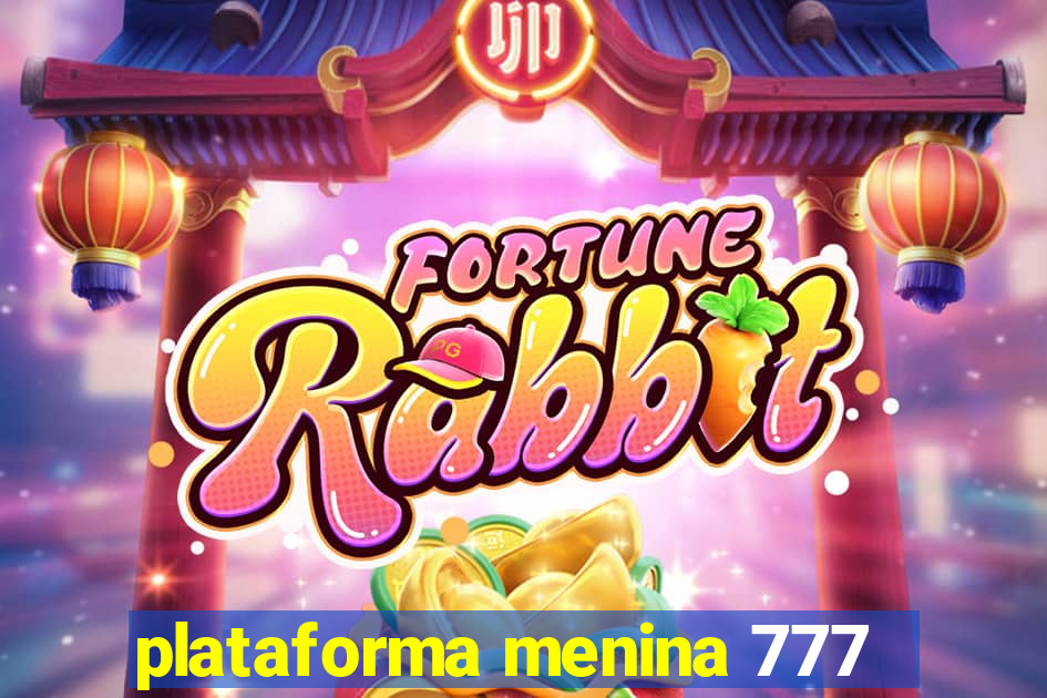 plataforma menina 777