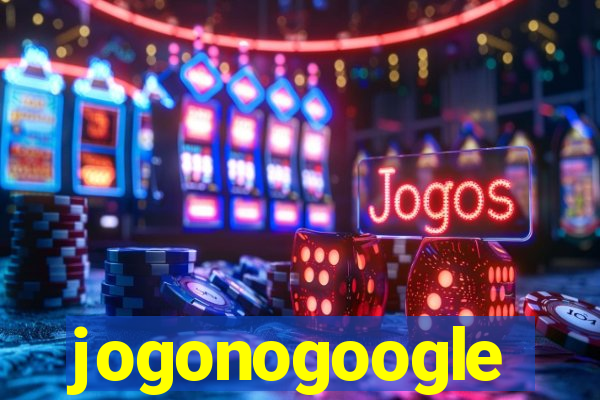 jogonogoogle