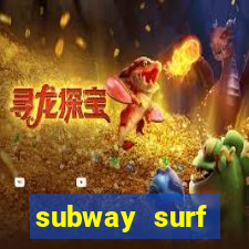 subway surf deposito 1 real