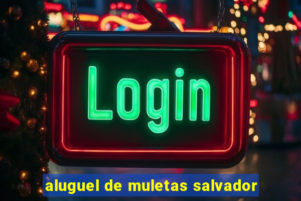aluguel de muletas salvador