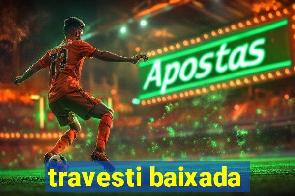 travesti baixada