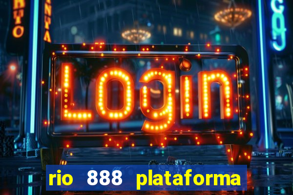 rio 888 plataforma de jogos