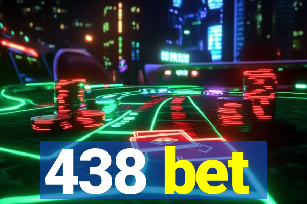 438 bet