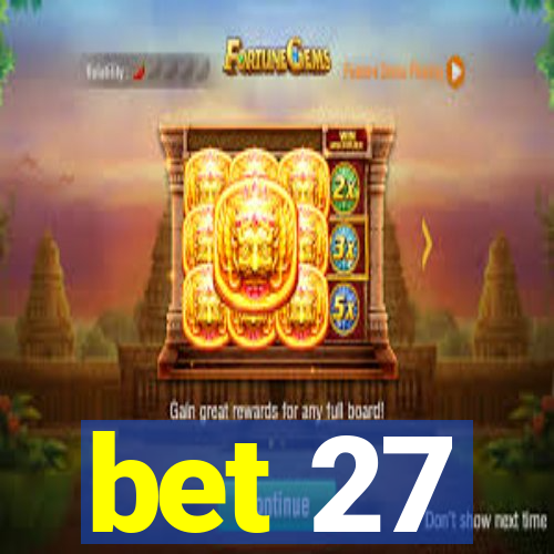 bet 27