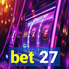 bet 27