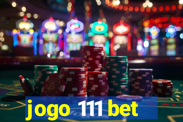 jogo 111 bet