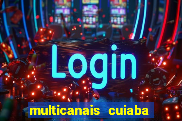 multicanais cuiaba x flamengo
