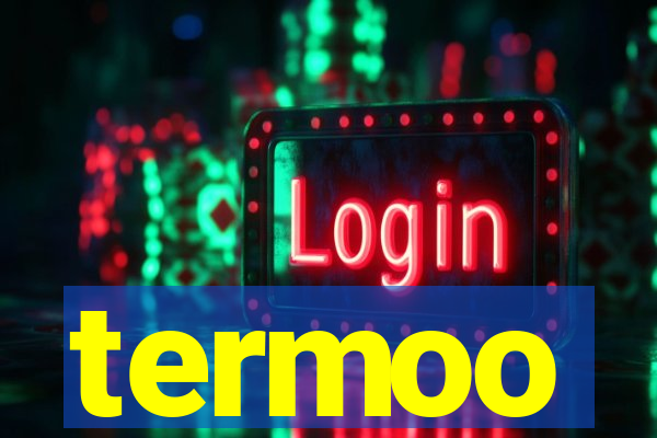 termoo