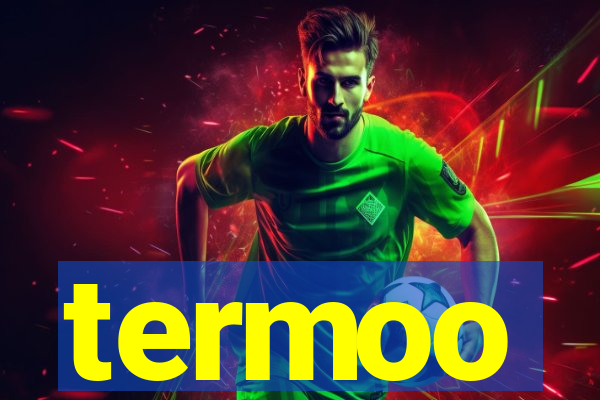 termoo