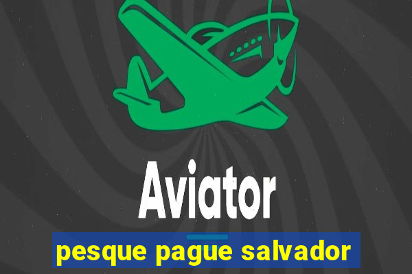 pesque pague salvador