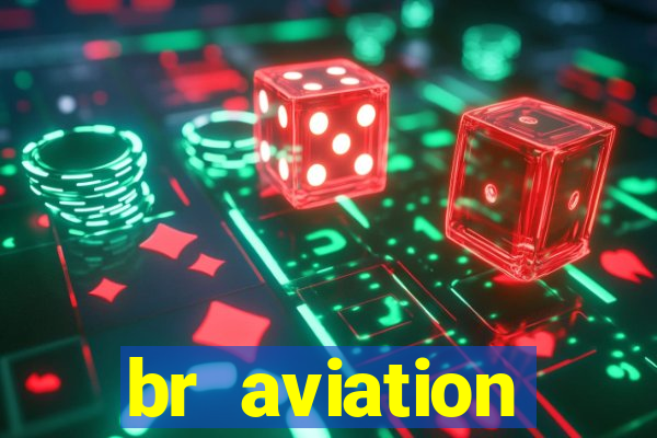 br aviation trabalhe conosco