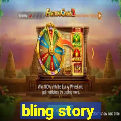 bling story
