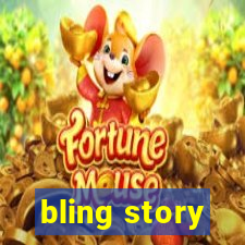 bling story