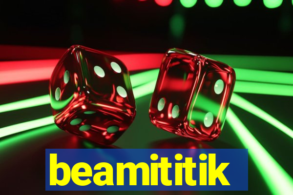beamititik
