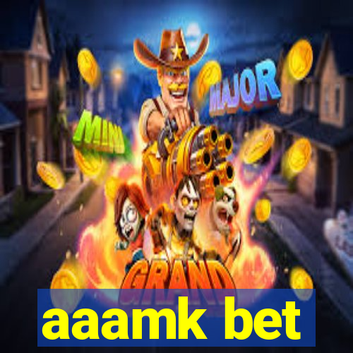 aaamk bet