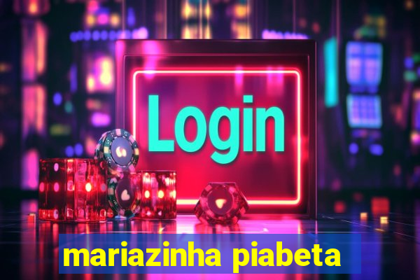 mariazinha piabeta