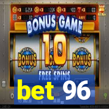 bet 96