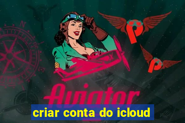 criar conta do icloud