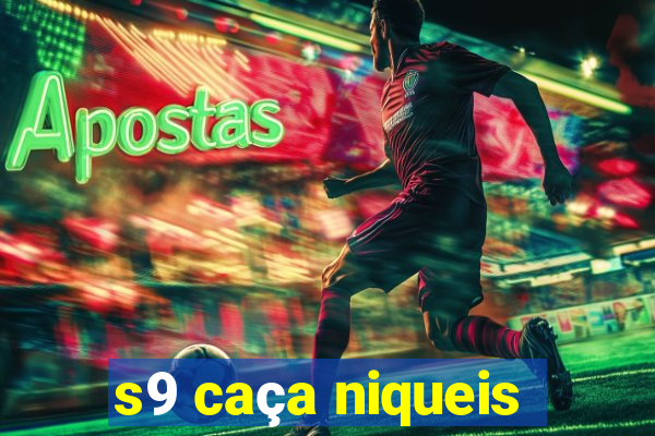 s9 caça niqueis