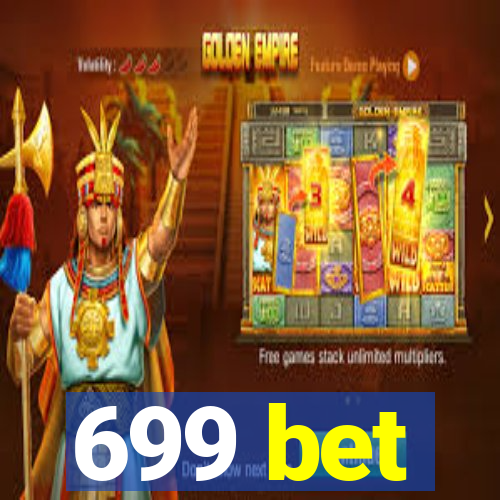 699 bet
