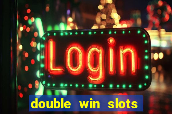 double win slots casino game