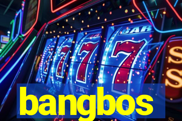 bangbos